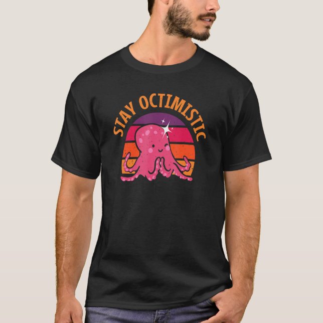 Stay Octimistic  Octopus Cephalopod Squid Men Wome T-Shirt (Vorderseite)