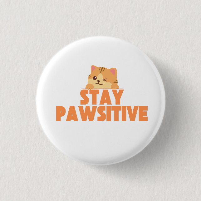 Stay Pawsitive Cute Winking Cat Pun Design Button (Vorderseite)