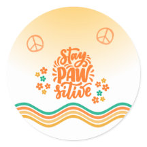 Stay Pawsitive 