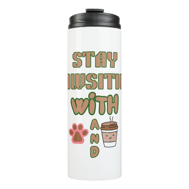 STAY PAWSITIVE WITH DOG AND COFFEE PETS ANIMALS THERMOSBECHER (Vorderseite)
