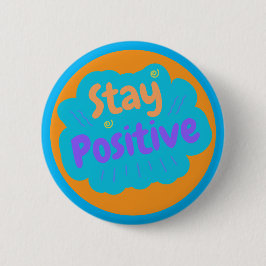 Stay Positive Motivational Encouragement Button
