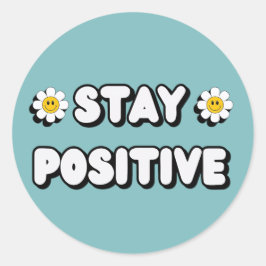 Stay Positive Runder Aufkleber