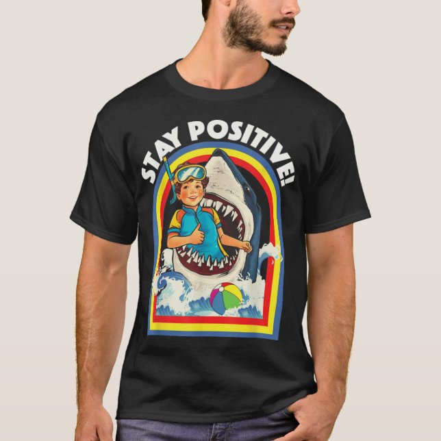 Stay Positive Shark Lover Wildlife Ocean Sea Anima T-Shirt (Vorderseite)