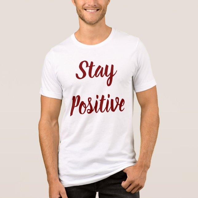 Stay Positive T-shirt Tri-Blend Shirt (Vorderseite)