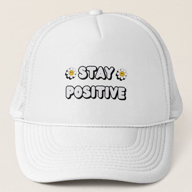 Stay Positive Truckerkappe (Vorderseite)