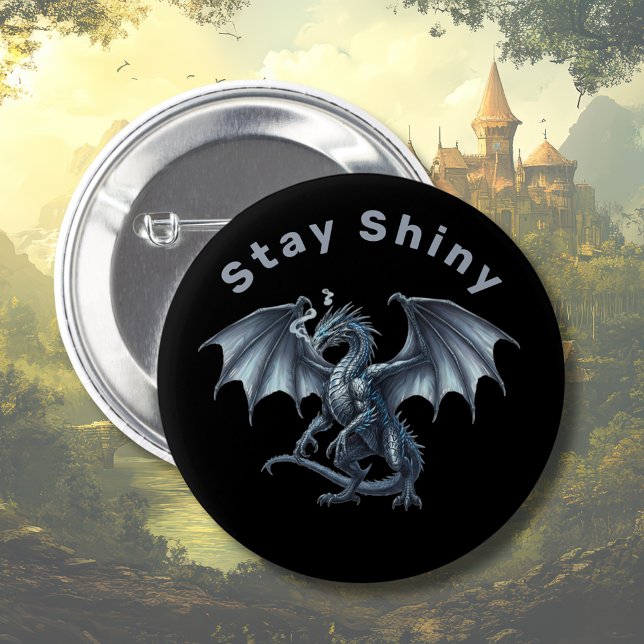 Stay Shiny Silver Dragon Button (Inspirational Silver Dragon Button - Stay Shiny)