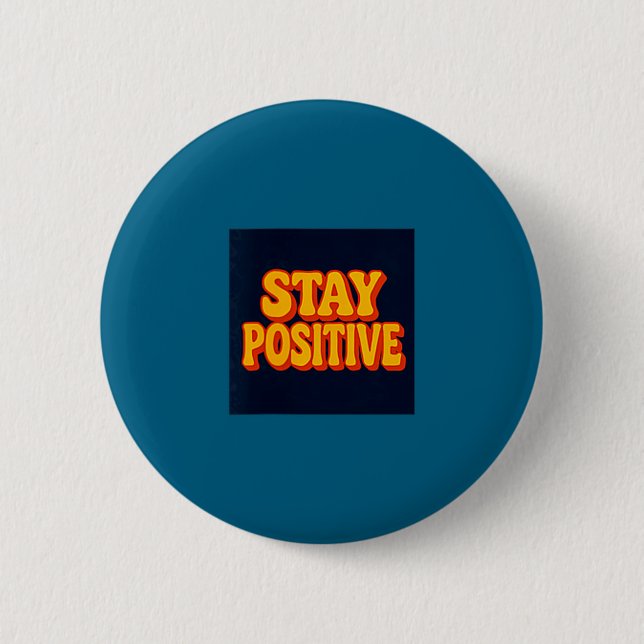 Stay Sitive Motivational Retro Tygraphy  Button (Vorderseite)
