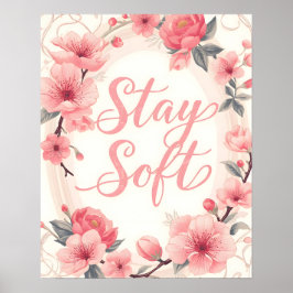 Stay Soft Inspirational Quote Typography Poster