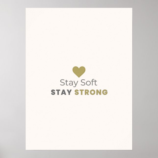Stay Soft Stay Strong Minimal Motivational Poster (Vorne)