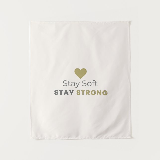 Stay Soft Stay Strong Minimal Motivational Wall Ta Wandteppich (Vorderseite)