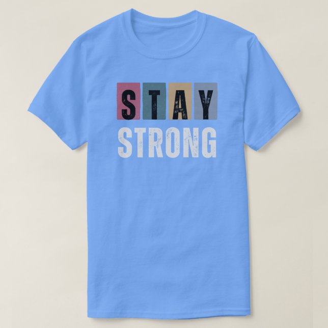 stay srong T-Shirt (Design vorne)