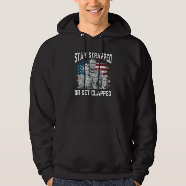 Stay strapped or get clapped Founding Fathers 4th  Hoodie (Vorderseite)