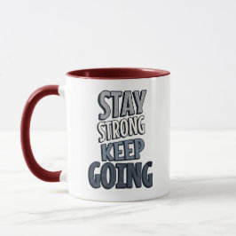 Stay Strong Keep Going – Grey Inspirational Mug Tasse