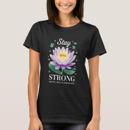 Stay Strong – Mental Health Awareness Wellness Sup T-Shirt