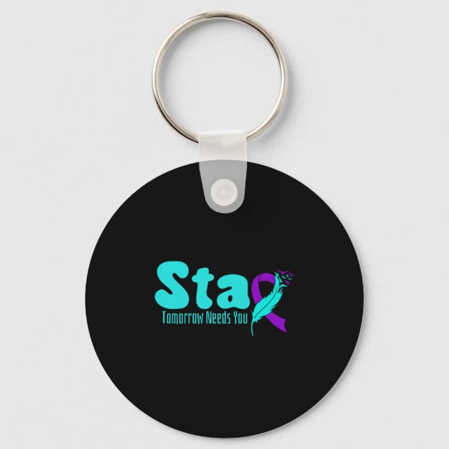 Stay Tomorrow Need You Suicide Prevention Awarenes Schlüsselanhänger (Vorderseite)
