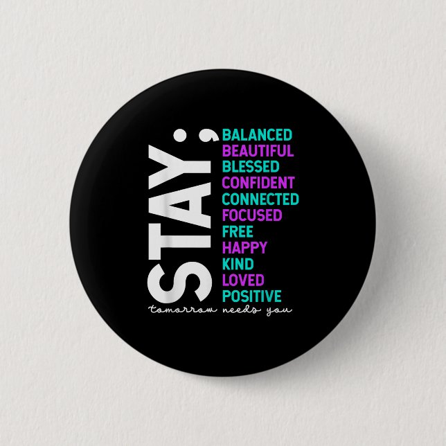 Stay Tomorrow Needs You Suicide Prevention Awarene Button (Vorderseite)