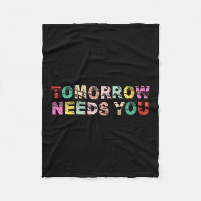 Stay Tomorrow Needs You Suicide Prevention Awarene Fleecedecke (Vorderseite)