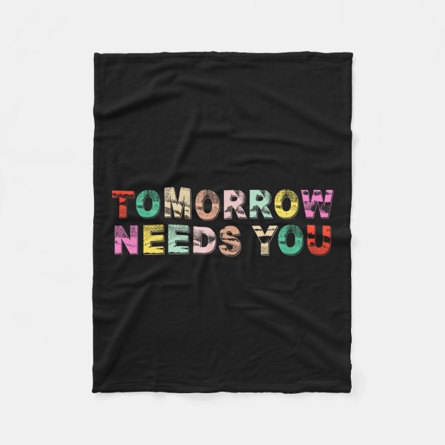 Stay Tomorrow Needs You Suicide Prevention Awarene Fleecedecke (Vorderseite)