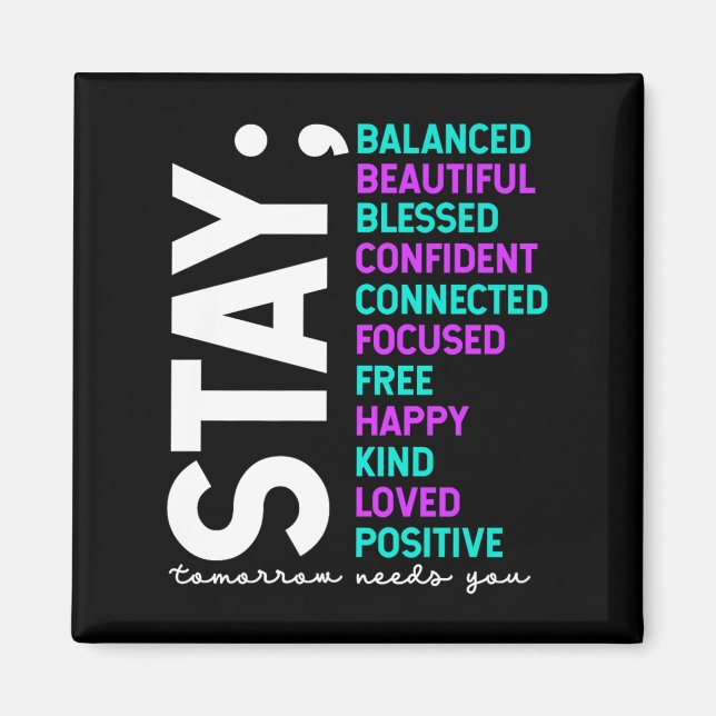 Stay Tomorrow Needs You Suicide Prevention Awarene Magnet (Vorne)