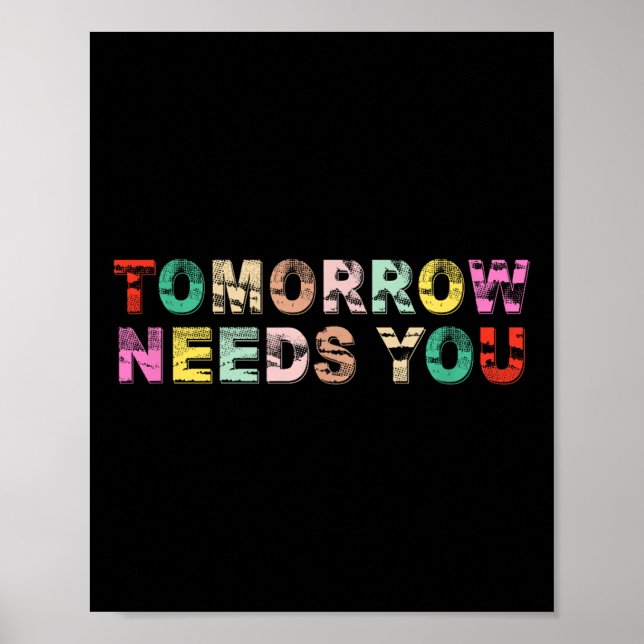 Stay Tomorrow Needs You Suicide Prevention Awarene Poster (Vorne)
