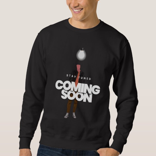Stay Tuned Coming Soon Ästhetischer Männlicher Cha Sweatshirt (Vorderseite)