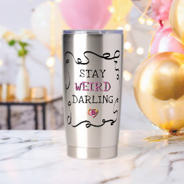Stay Weird Darling Thermobecher