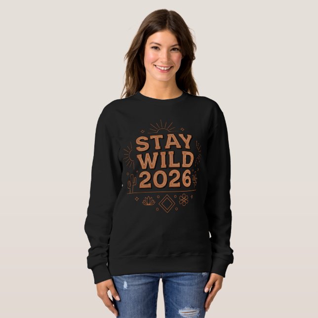 Stay Wild 2026 Cozy Desert Sweatshirt (Vorne ganz)