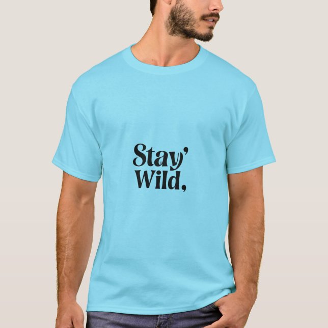 Stay Wild - Adventure & Outdoor Typography T-shirt (Devant)