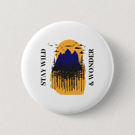 Stay wild and wonder button