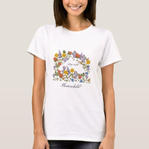 Stay Wild flowerchild! T-Shirt