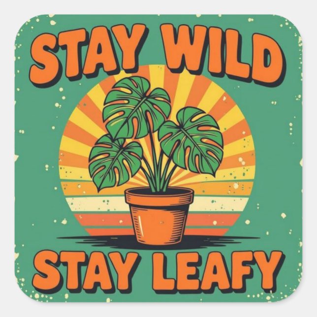 Stay wild leafy Adorable Greenery Quadratischer Aufkleber (Vorderseite)