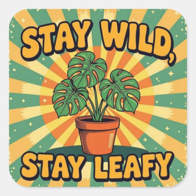 Stay wild leafy Botanical Plant Quadratischer Aufkleber (Vorderseite)