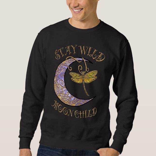 Stay Wild Moon Child Hippie Crescent Moon Dragonfl Sweatshirt (Vorderseite)