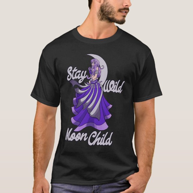 Stay Wild Moon Child Moonchild Belly dance T-Shirt (Vorderseite)