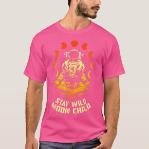Stay Wild Moon Child Yoga Astronaut Space Zen Medi T-Shirt