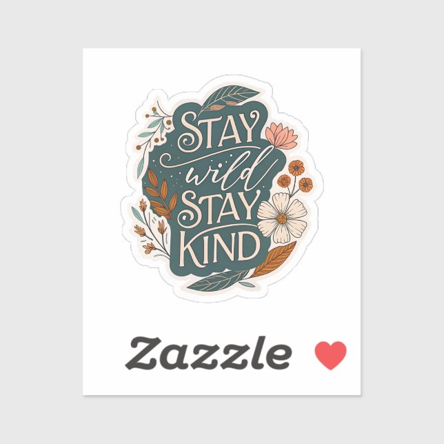 Stay Wild Stay Kind Sticker — Inspirational Laptop (Feuille)