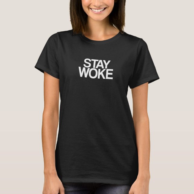Stay Woke Leftist Liberal   T-Shirt (Vorderseite)