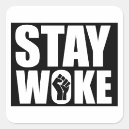 Stay Woke Quadratischer Aufkleber