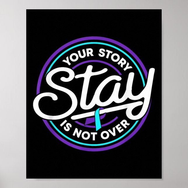Stay Your Story Is Not Over Suicide Prevention Awa Poster (Vorne)