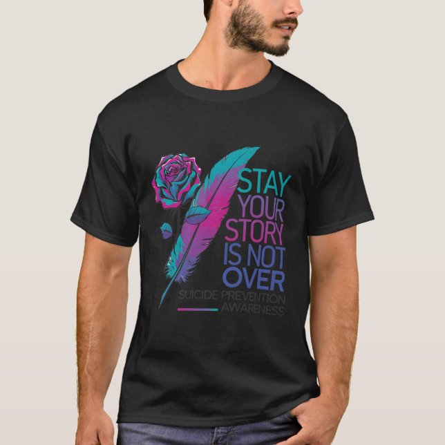Stay Your Story Is Not Over Suicide Prevention Awa T-Shirt (Vorderseite)