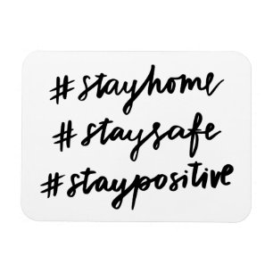 #stayhome #staysafe #staypositive magnet