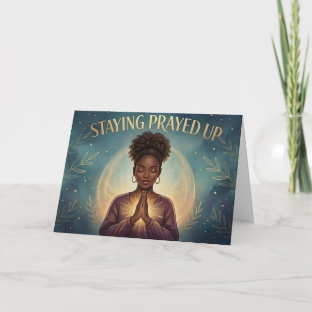 Staying Prayed Up Greeting Card Feiertagskarte (Vorderseite)