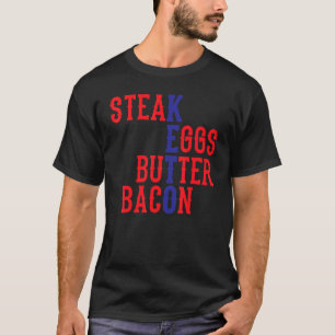Steak Eggs Butter Bacon Keto T-Shirt