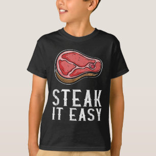 Steak It Easy Funny Grillen Barbecue Meat Smoker P T-Shirt