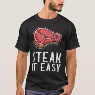 Steak It Easy Funny Grillen Barbecue Meat Smoker P T-Shirt