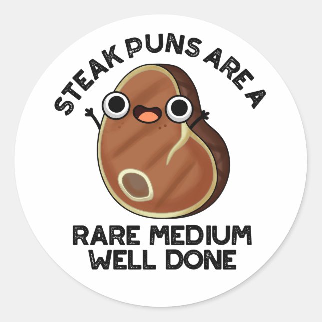 Steak Puns sind eine seltene, mittelgroße Fleischp Runder Aufkleber (Vorderseite)