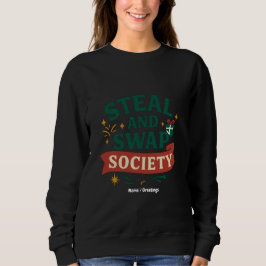 Steal And Swap Society — Lustige Geschenktauschpar Sweatshirt