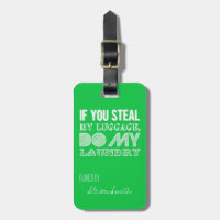 Steal If you my luggage, C, my laundry