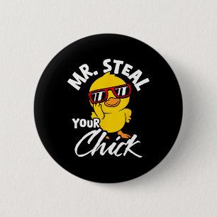 Steal Your Chick Oaster Spaß Button