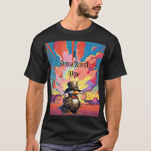 Steampunk Duck "I Ducked Up" T-Shirt (Vorderseite)